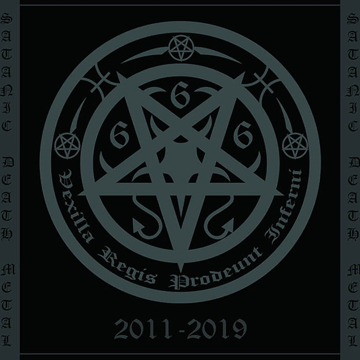 VEXILLA REGIS PRODEUNT INFERNI - Vexilla Regis Prodeunt Inferni: 2011-2019 [CD]
