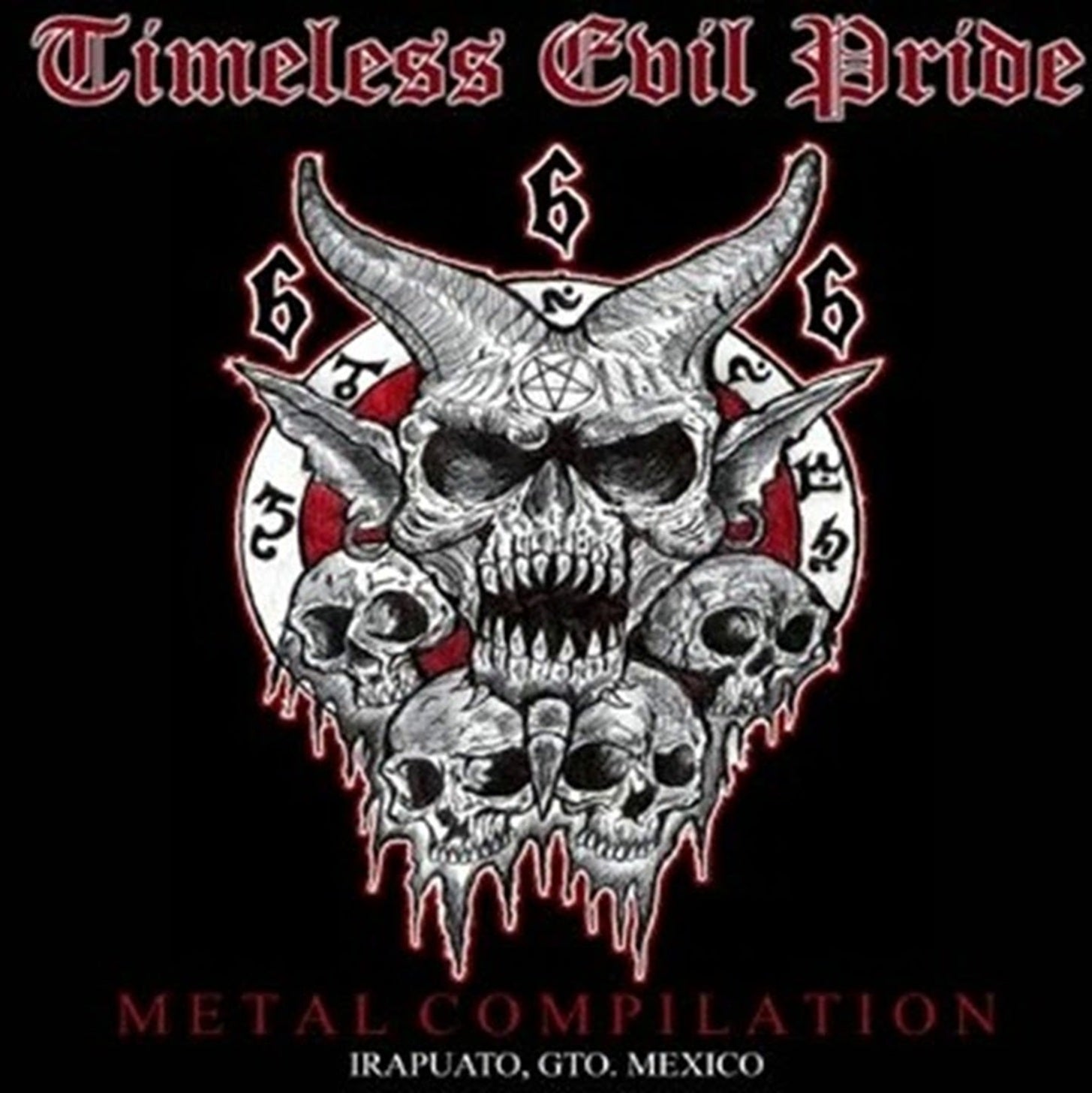 TIMELESS EVIL PRIDE - Metal Compilation, Irapuato Gto, Mexico. [DIGI 3CD]