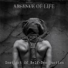 ABSENCE OF LIFE - Instinct of Self-Destruction [DIGI CD]