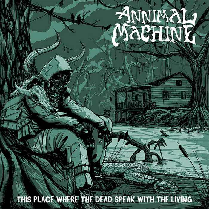 ANIMAL MACHINE - The Place Where The Dead Speek with The Living [CD]