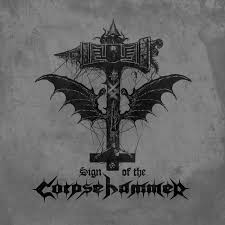 CORPSEHAMMER - Sign of the Corpsehammer [CD]