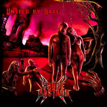 CRUDE BASTARD - United by Hate [CD]