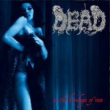 DEAD - In the Bondage Of Vice [CD]