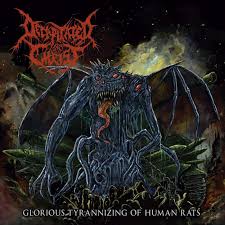 DECAPITATED CHRIST - Glorious Tyrannizing of Human Rats [CD]