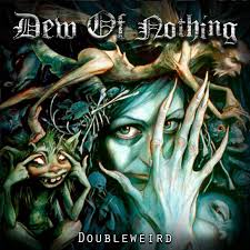 DEW OF NOTHING - Doubleweird [CD]