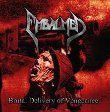 EMBALMED - Brutal Delivery of Vengeance [CD]