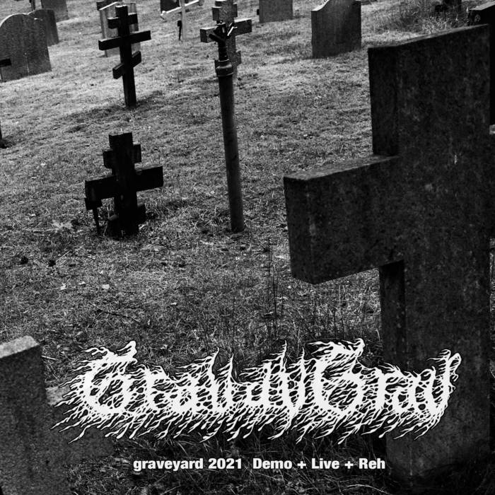 GRAVAVGRAV - Graveyard 2021 Demo + Live + Reh [CD]