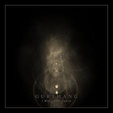 GURTHANG - I Will Not Serve [CD]