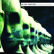 IN MY SHIVER - Delicate Poison [CD]