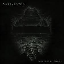 MARTYRDOOM - Grievous Psychosis [CD]