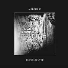 MORTIFERA / Be Persecuted [CD]