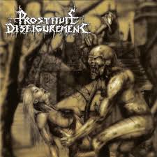 PROSTITUTE DISFIGUREMENT - Deeds of Derangement [CD]