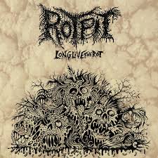 ROTPIT - Long Live The Rot