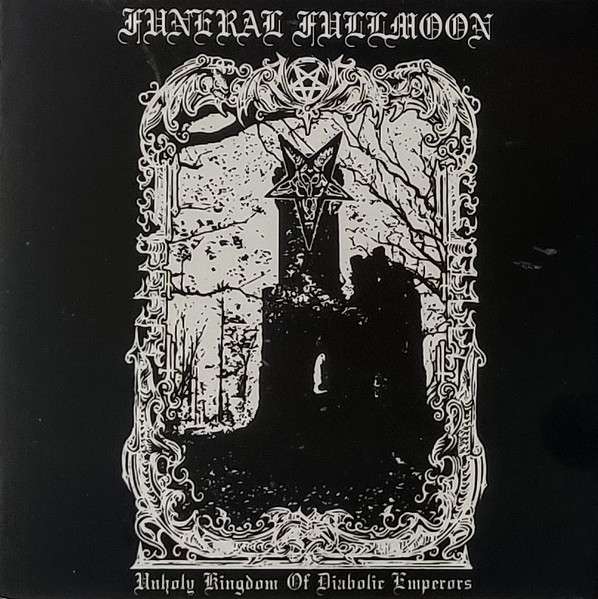 FUNERAL FULLMOON - Unholy Kingdom of Diabolic Emperors [CD]