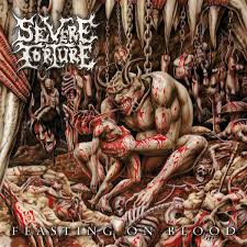 SEVERE TORTURE - Feasting on Blood [CD]