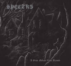 SPECTRE - A Grim Menace From Beyond [CD]