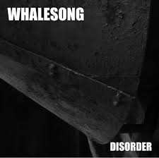 WHALESONG - Disorder [CD]